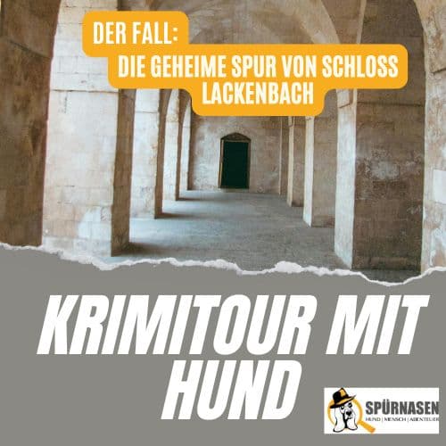 Krimitour mit Hund - Die geheime Spur von Schloss Lackenbach